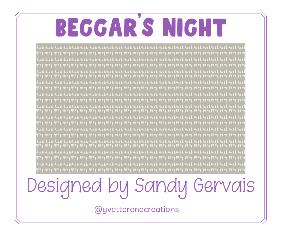 
                      
                        BEGGAR'S NIGHT designed by Sandy Gervais for Riley Blake Designs
                      
                    