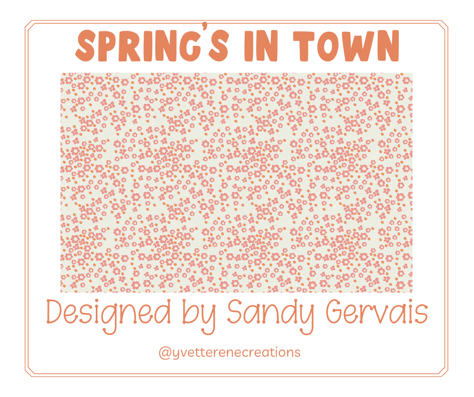 
                      
                        SPRING'S IN TOWN designed by Sandy Gervais for Riley Blake Designs
                      
                    