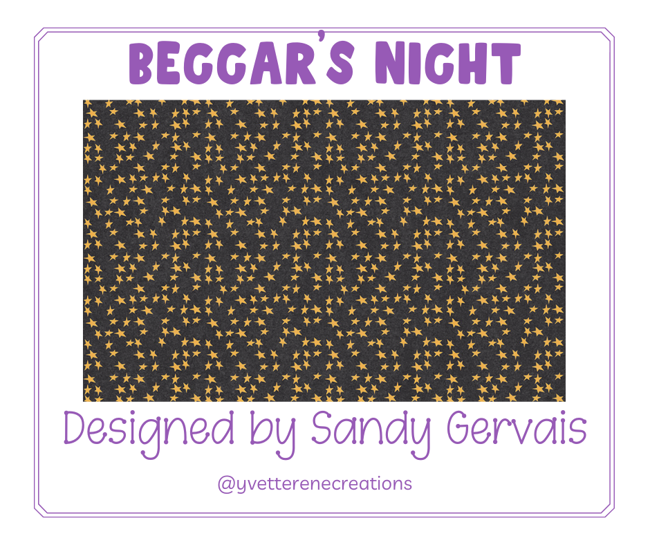 
                      
                        BEGGAR'S NIGHT designed by Sandy Gervais for Riley Blake Designs
                      
                    