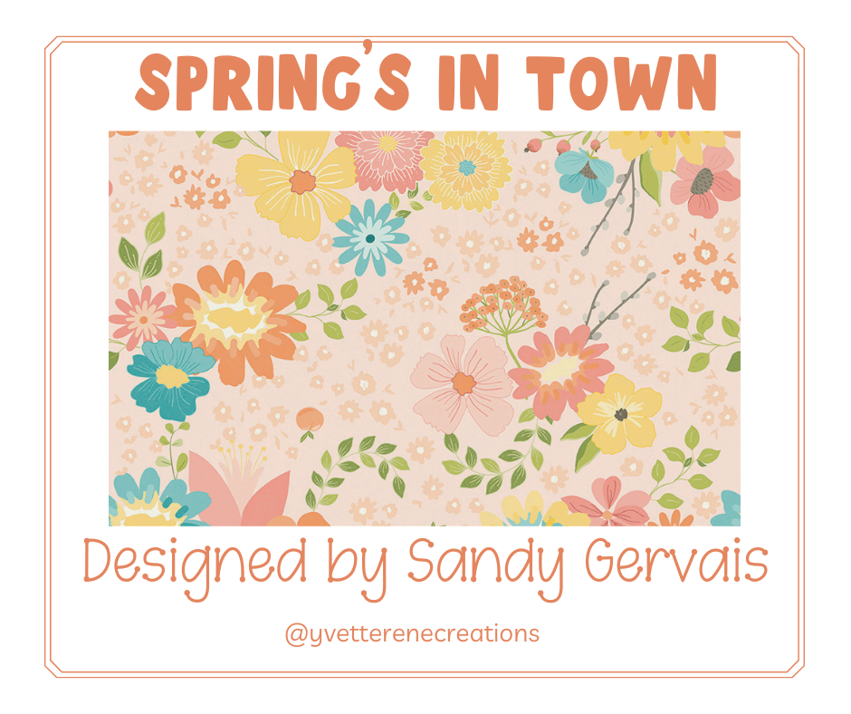 SPRING'S IN TOWN designed by Sandy Gervais for Riley Blake Designs