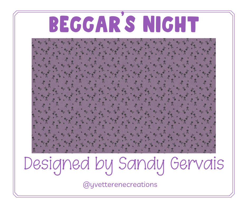 
                      
                        BEGGAR'S NIGHT designed by Sandy Gervais for Riley Blake Designs
                      
                    