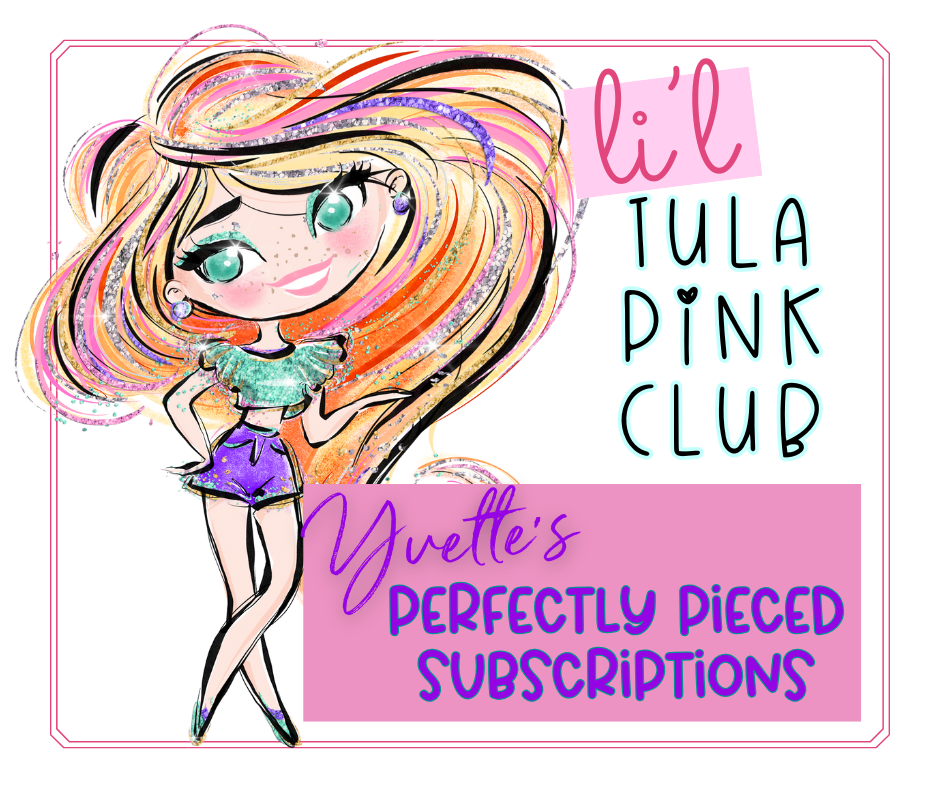 SUBSCRIPTION : FABRIC CLUB  |  Li'l Tula Pink Club, 5pc per Month, Choose Option