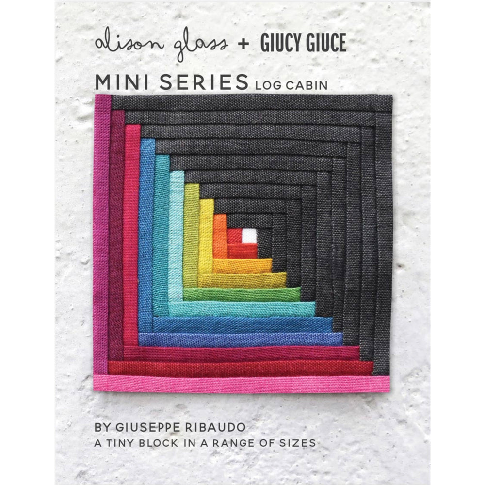 PAPER PATTERN | LOG CABIN FPP MINI SERIES, Giucy Giuce (Giuseppe Ribaudo) and Alison Glass