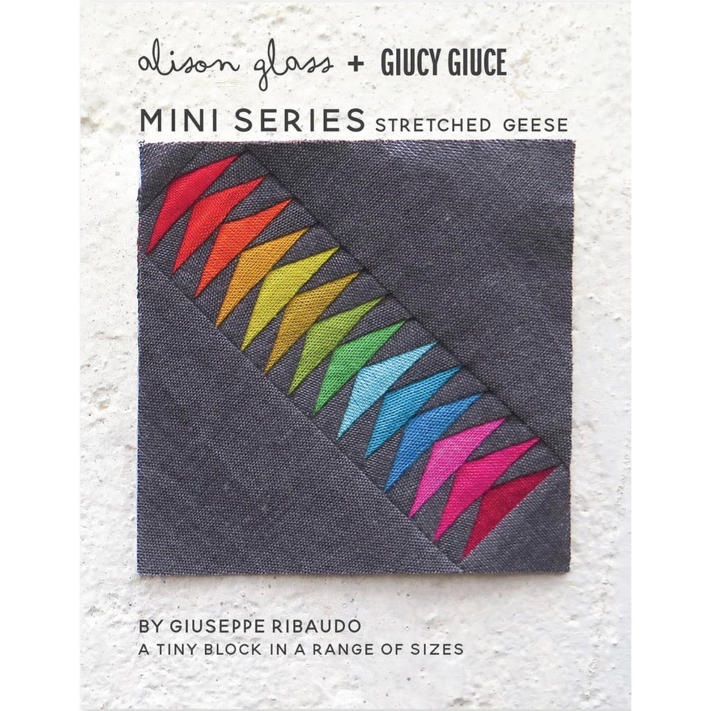 PAPER PATTERN | STRETCHED GEESE FPP MINI SERIES, Giucy Giuce (Giuseppe Ribaudo) and Alison Glass
