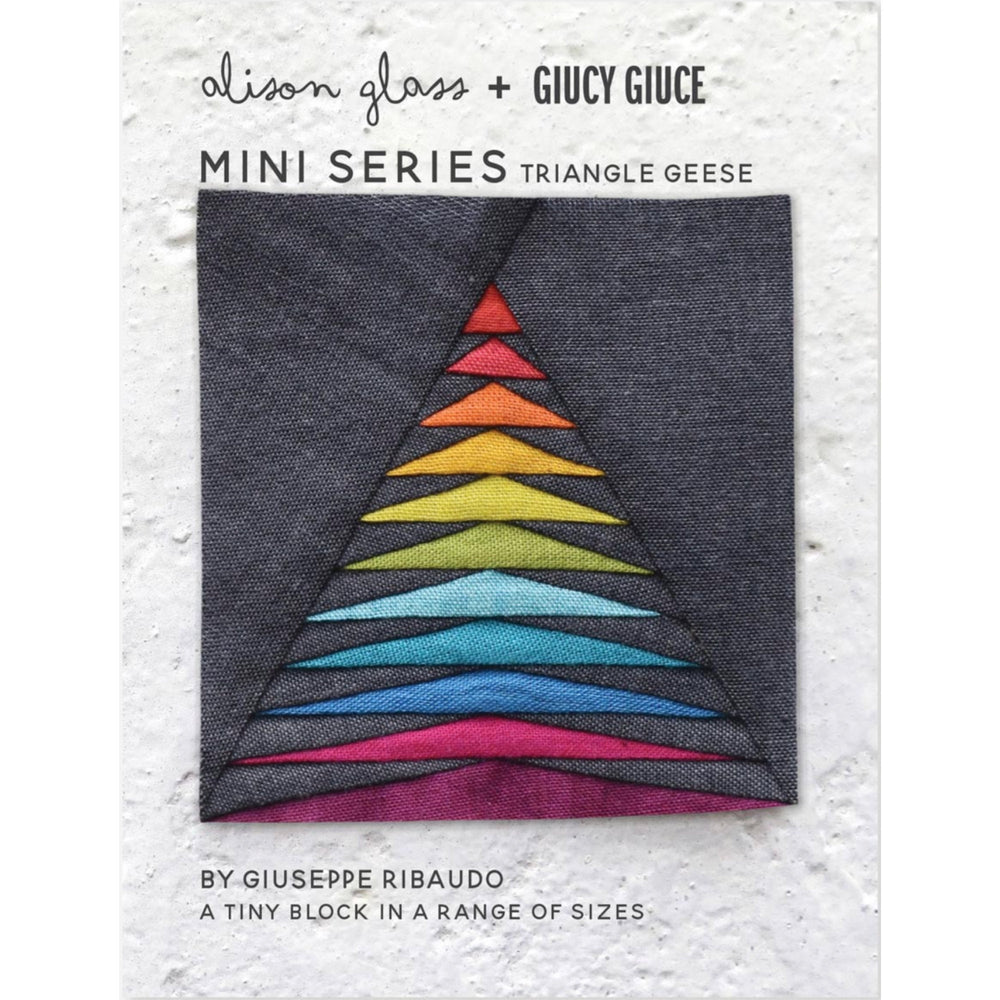 PAPER PATTERN | TRIANGLE GEESE FPP MINI SERIES,  Giucy Giuce (Giuseppe Ribaudo) and Alison Glass
