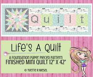DIGITAL PATTERN | LIFE'S A QUILT, Foundation Paper Pieced Mini Quilt